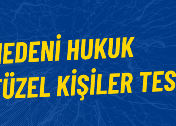 Medeni Hukuk Testi – 2 (Tüzel Kişiler)